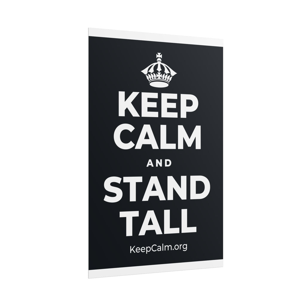 KEEP CALM AND STAND TALL Poster (Dark)