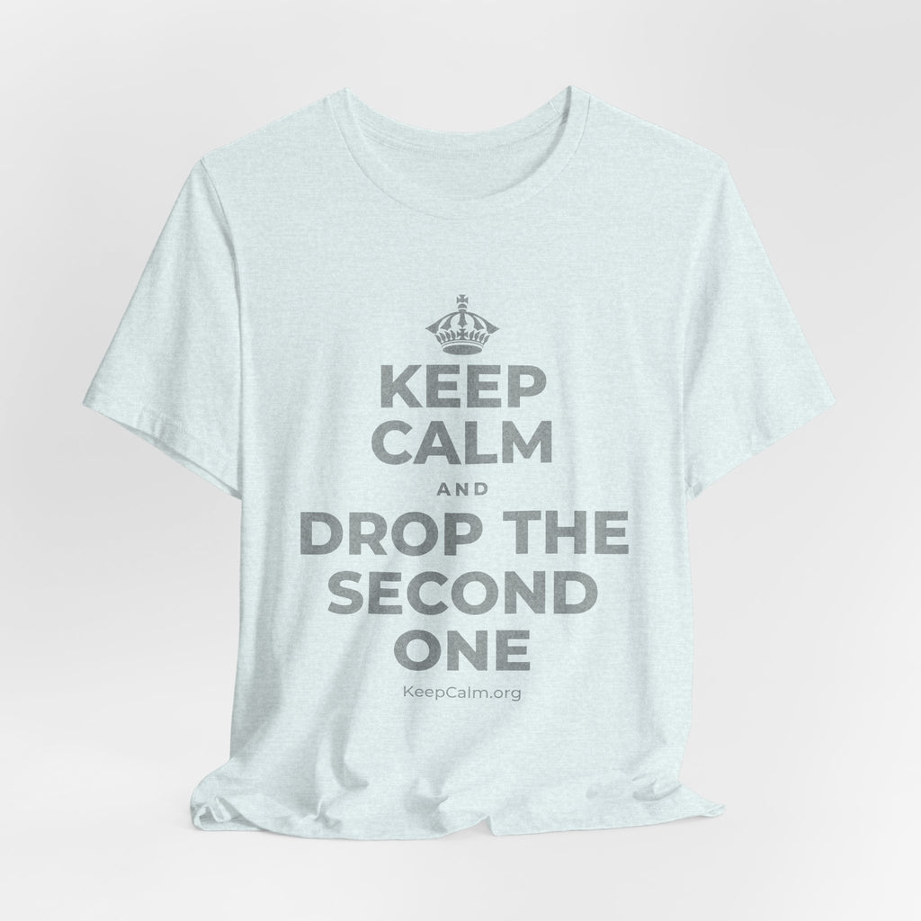 KEEP CALM AND DROP THE SECOND ONE T-Shirt (Soft Cream–Heather Mauve)
