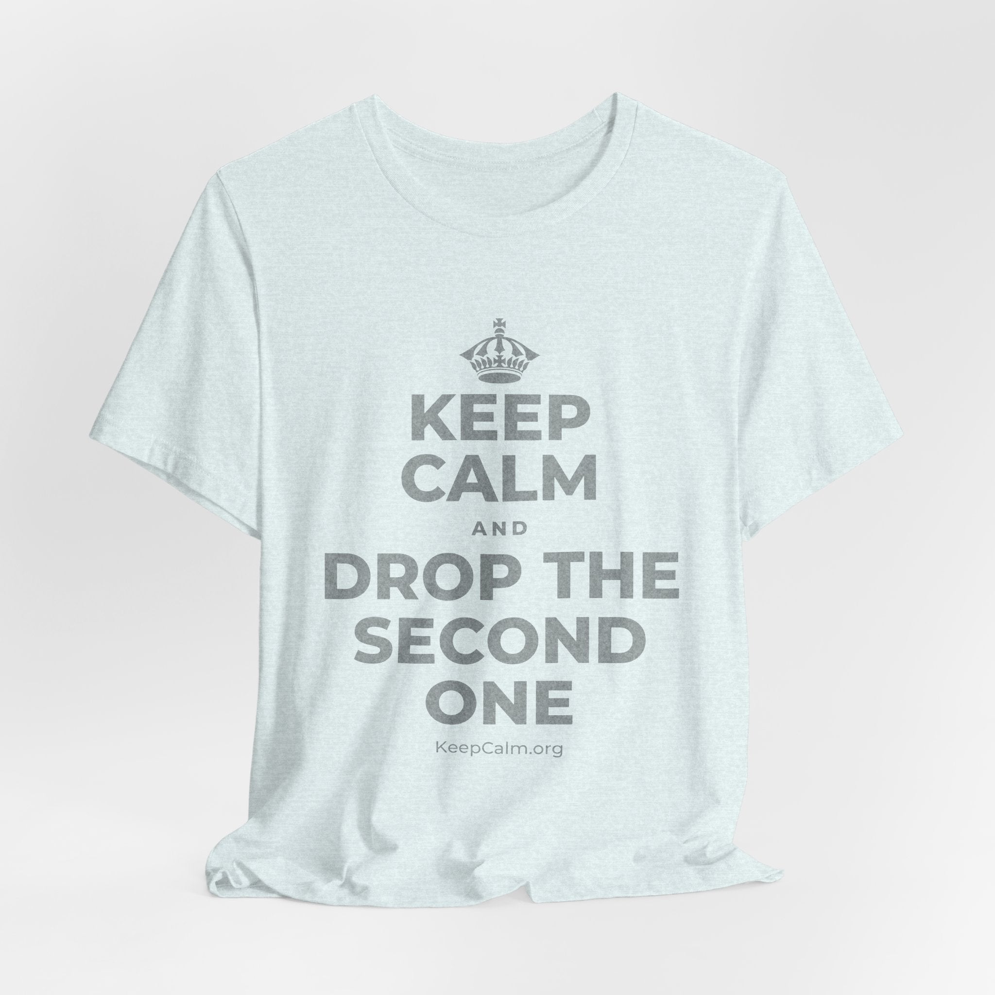 KEEP CALM AND DROP THE SECOND ONE T-Shirt (Soft Cream–Heather Mauve)