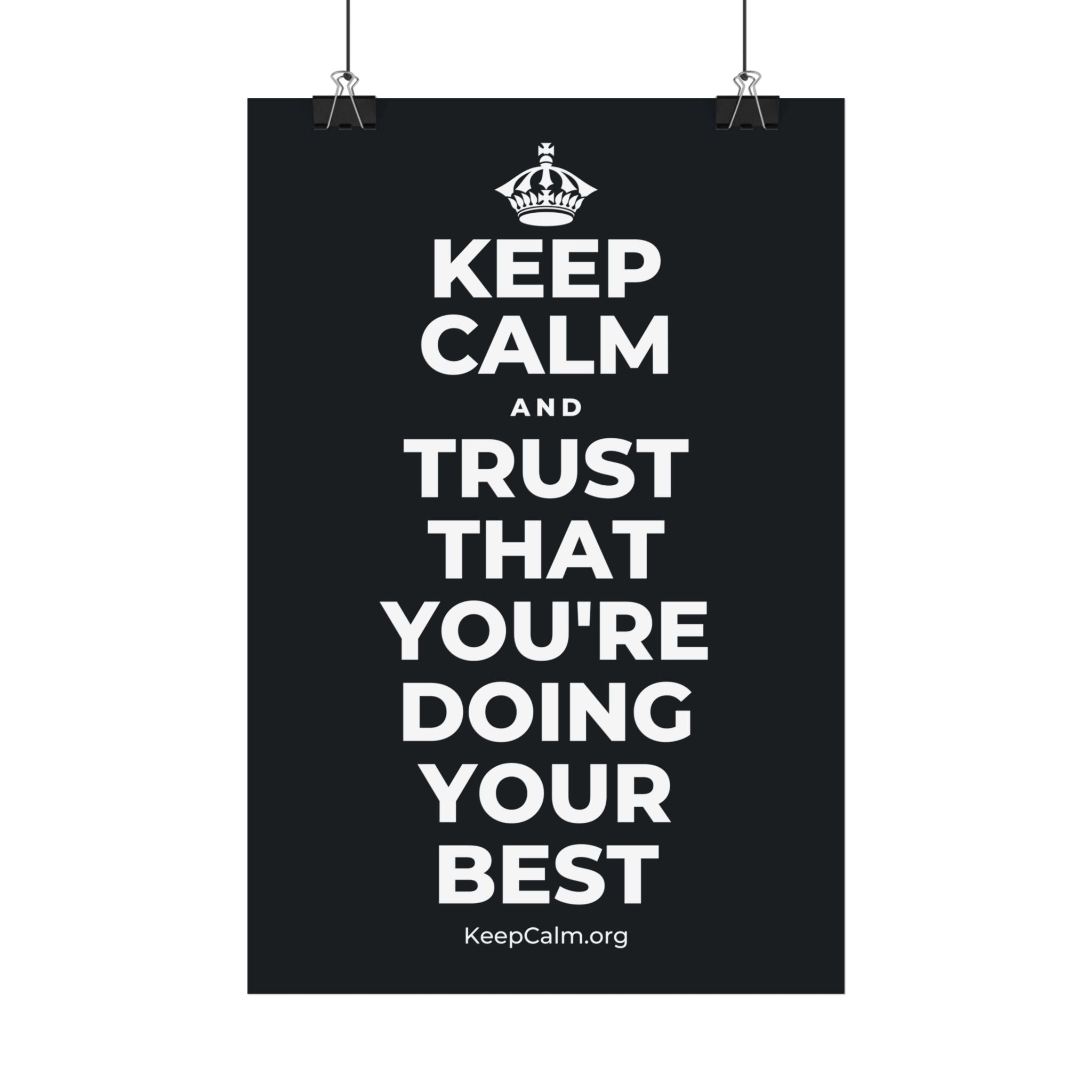 KEEP CALM AND TRUST THAT YOU'RE DOING YOUR BEST Satin Poster (Dark)
