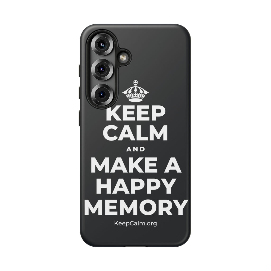 KEEP CALM AND MAKE A HAPPY MEMORY Phone Case (Dark)