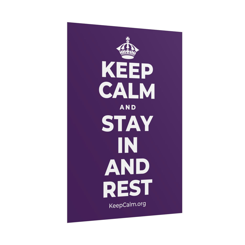 KEEP CALM AND STAY IN AND REST Poster