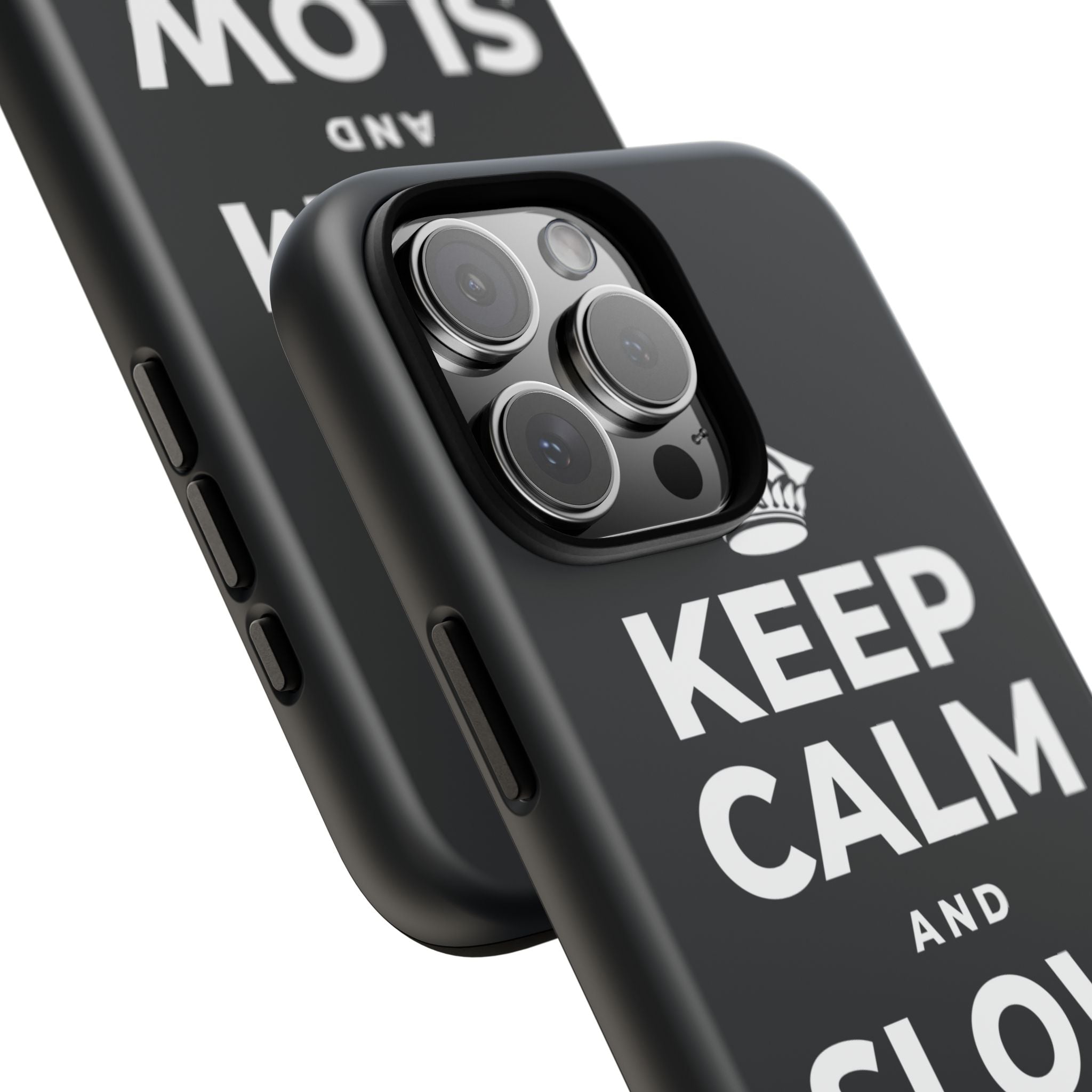 KEEP CALM AND SLOW YOUR ROLL Phone Case (Dark)