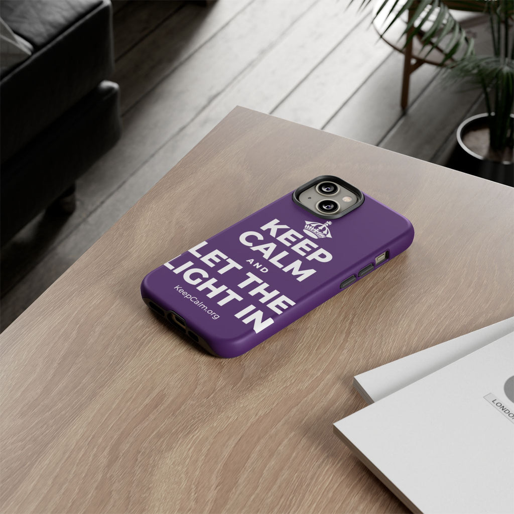 KEEP CALM AND LET THE LIGHT IN Phone Case