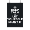 KEEP CALM AND LET YOURSELF ENJOY IT Satin Poster (Dark)