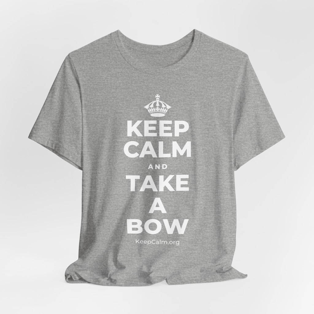 KEEP CALM AND TAKE A BOW T-Shirt (White–Asphalt)