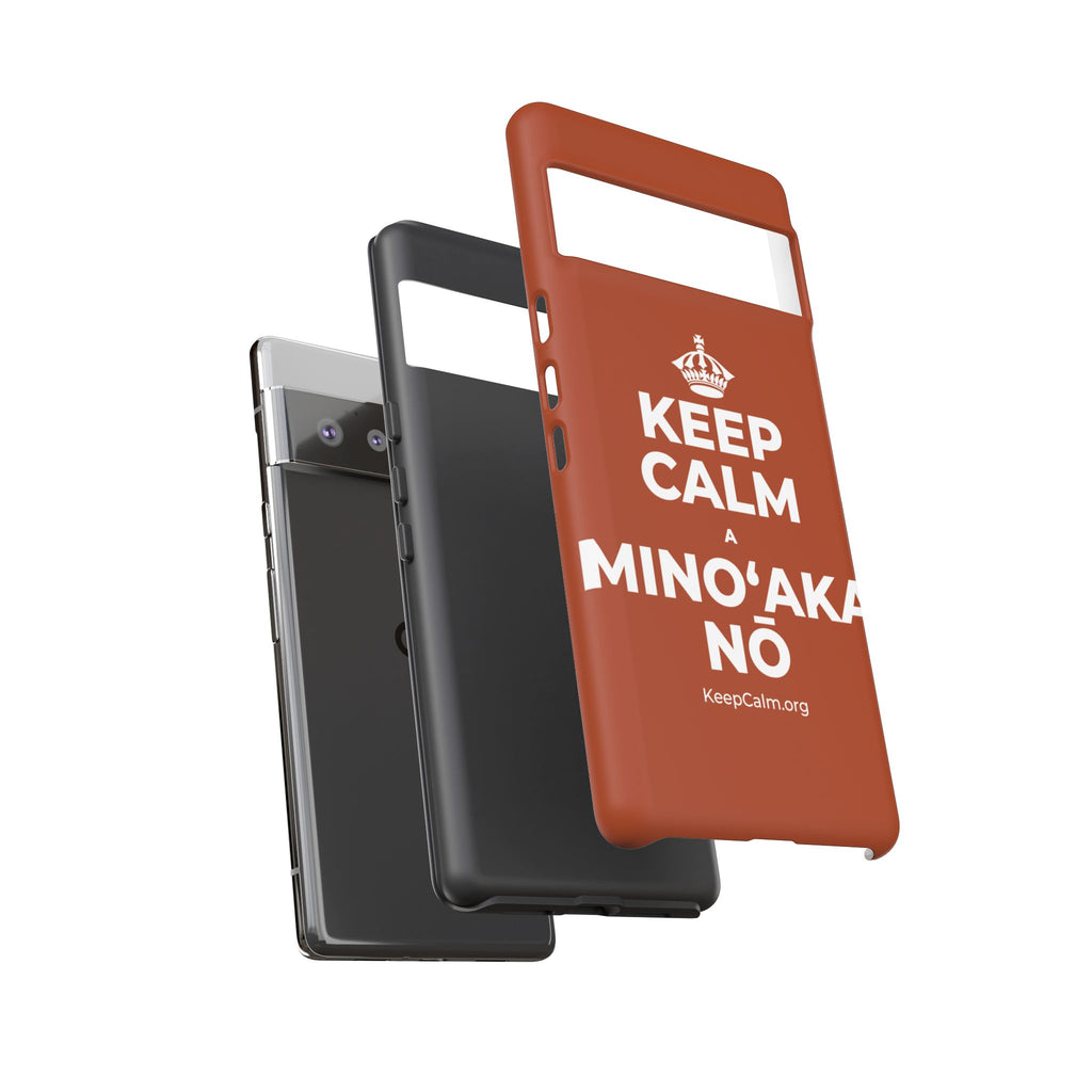KEEP CALM A MINOʻAKA NŌ Phone Case