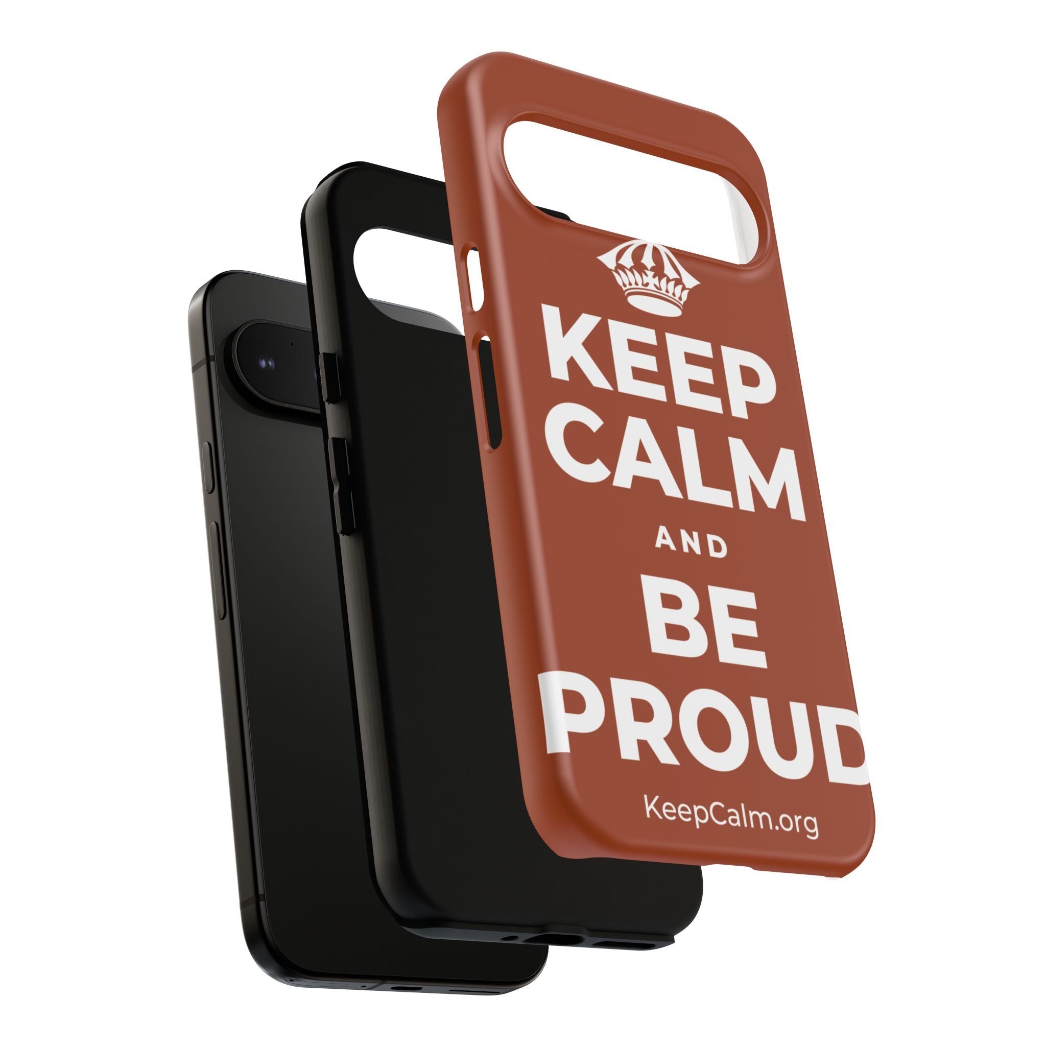 KEEP CALM AND BE PROUD Phone Case