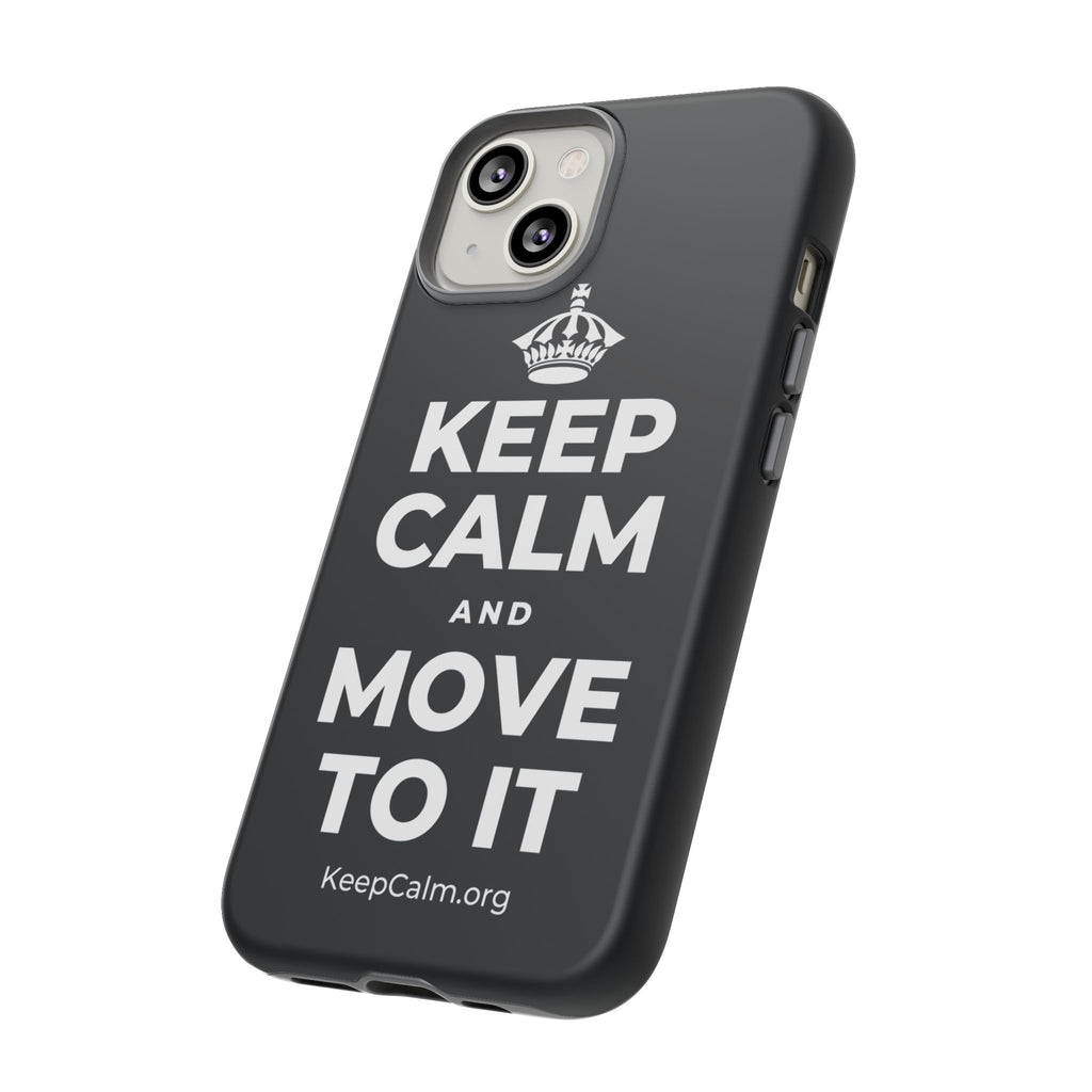 KEEP CALM AND MOVE TO IT Phone Case (Dark)