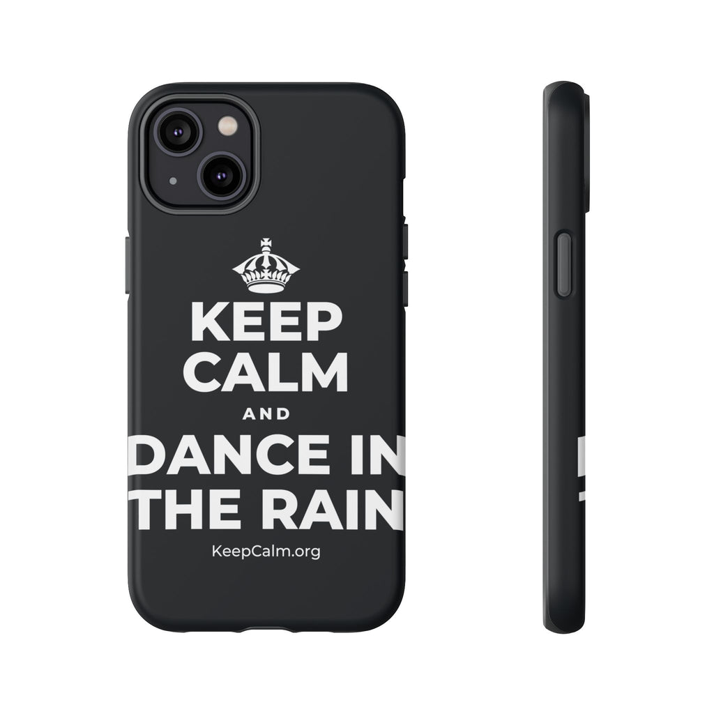 KEEP CALM AND DANCE IN THE RAIN Phone Case (Dark)