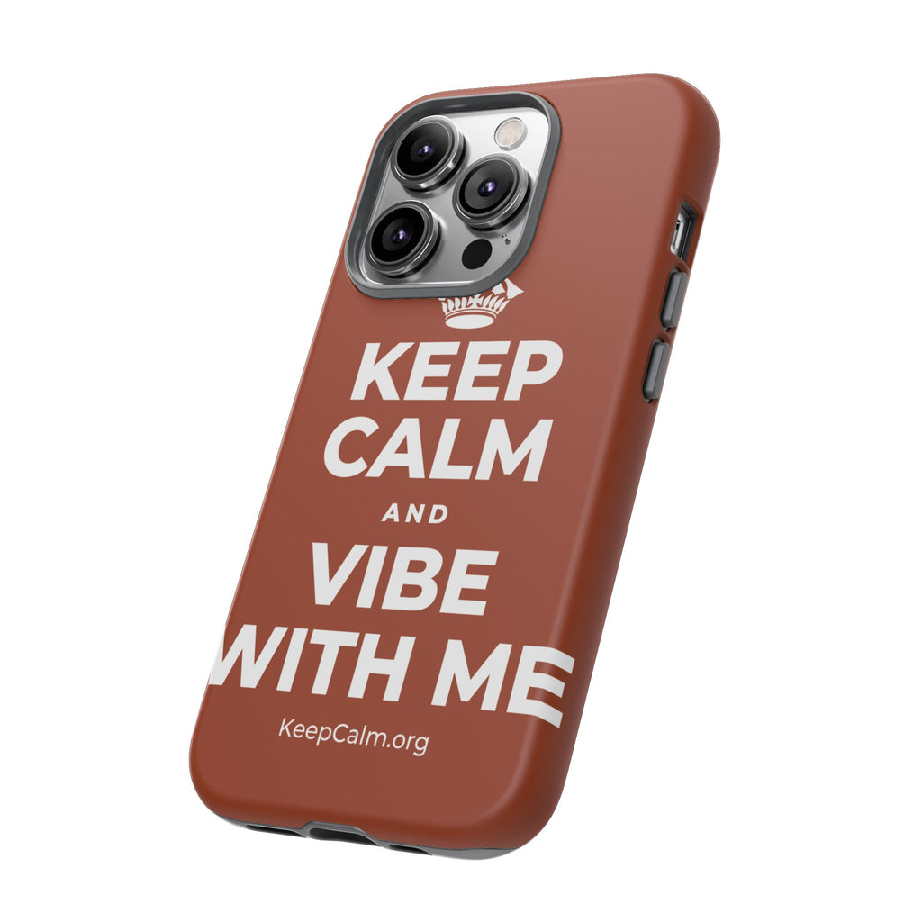 KEEP CALM AND VIBE WITH ME Phone Case