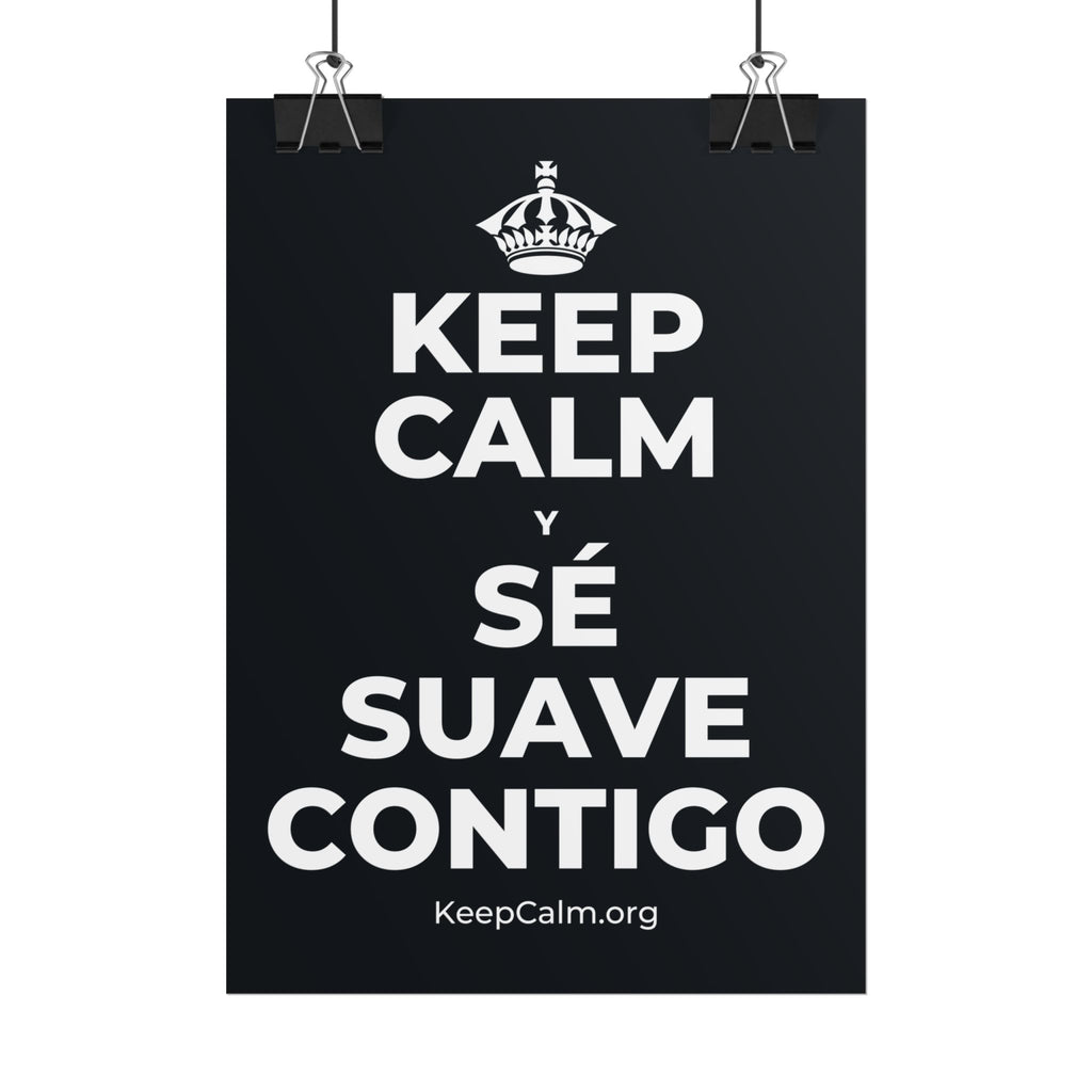 KEEP CALM Y SÉ SUAVE CONTIGO Poster (Dark)