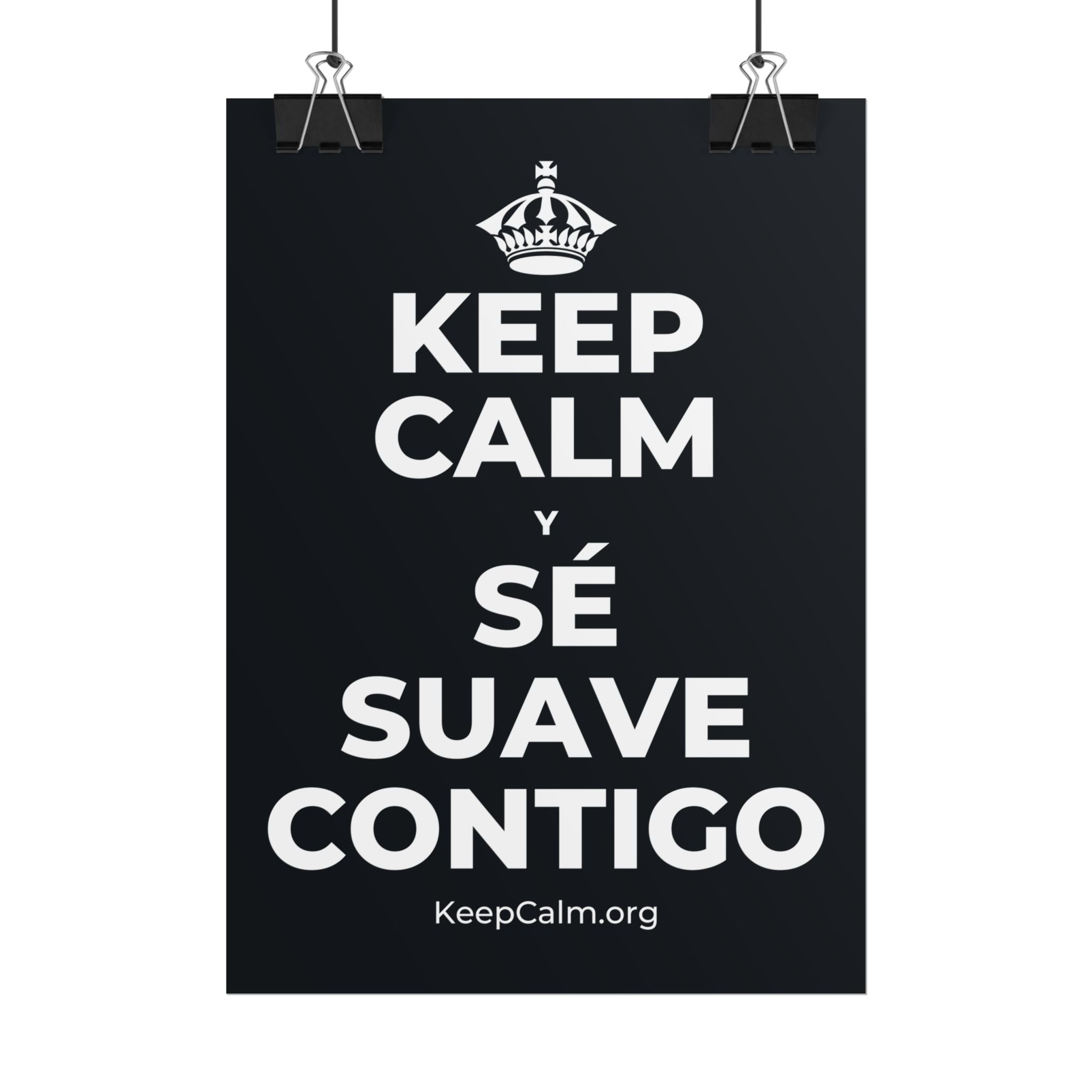 KEEP CALM Y SÉ SUAVE CONTIGO Poster (Dark)