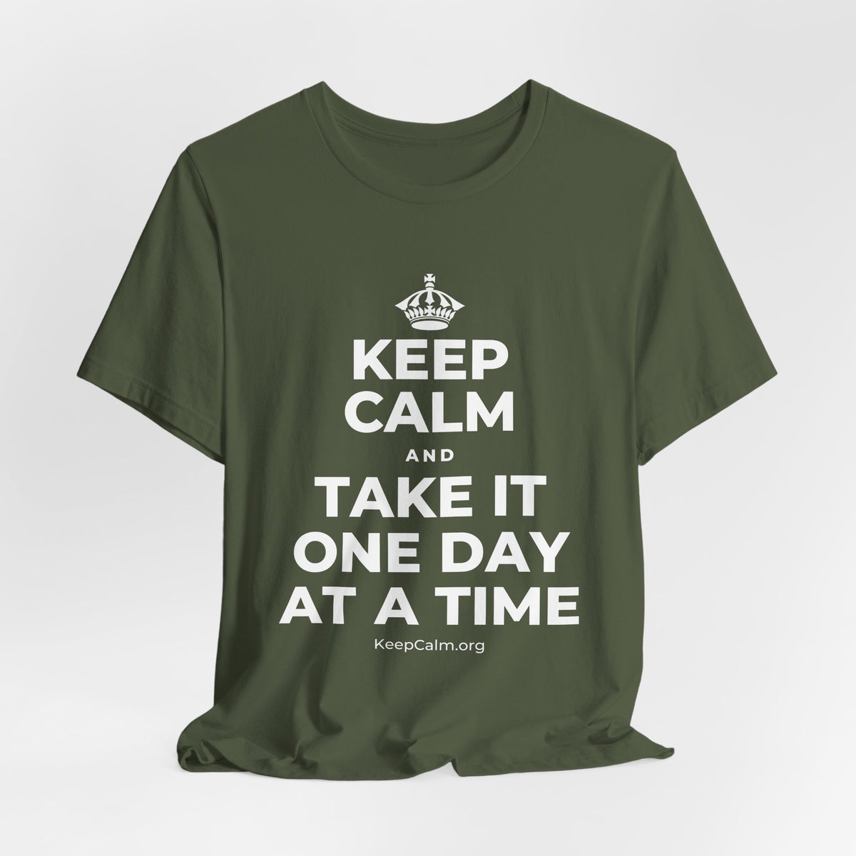 KEEP CALM AND TAKE IT ONE DAY AT A TIME T-Shirt (Military Green–Autumn)