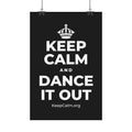 KEEP CALM AND DANCE IT OUT Satin Poster