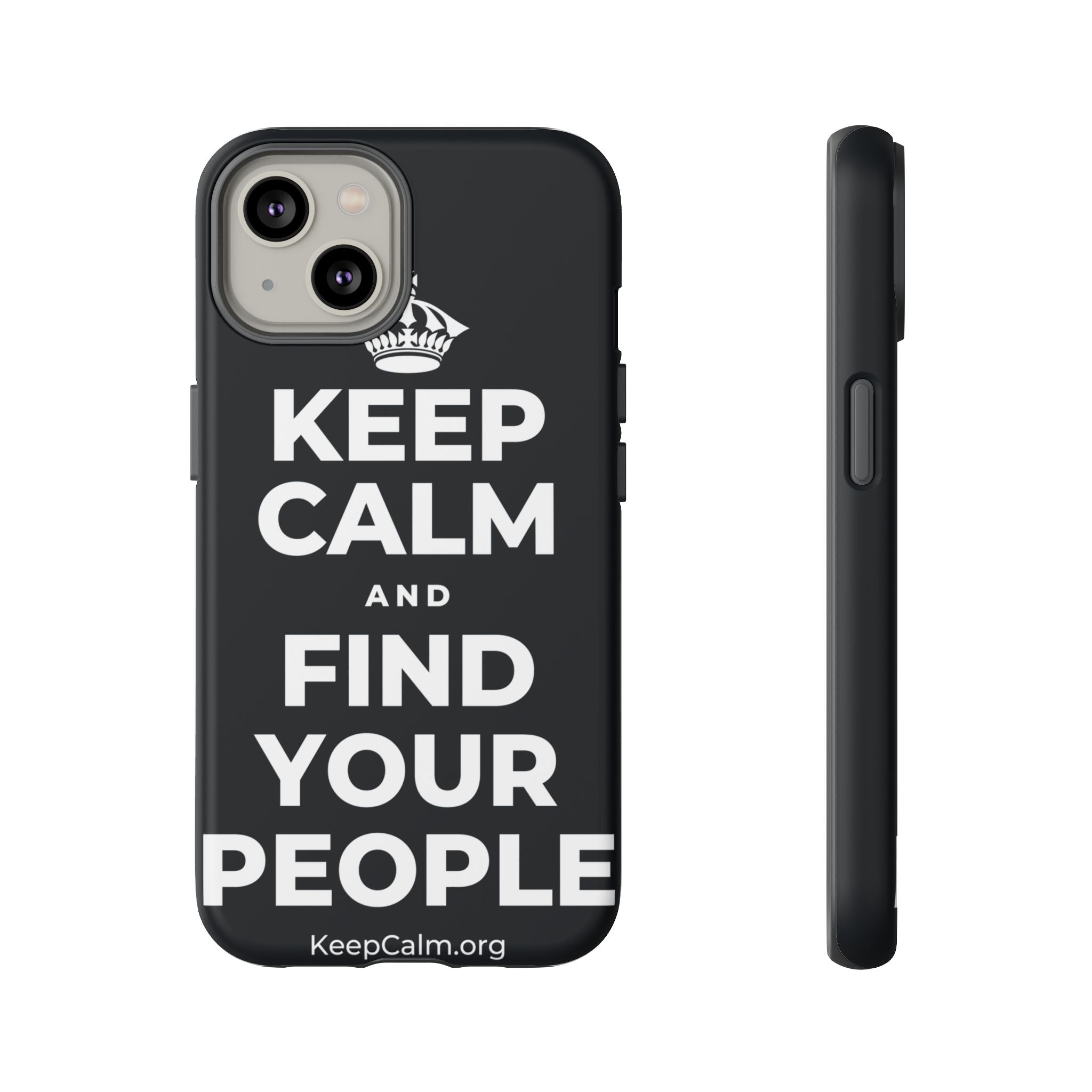 KEEP CALM AND FIND YOUR PEOPLE Phone Case (Dark)