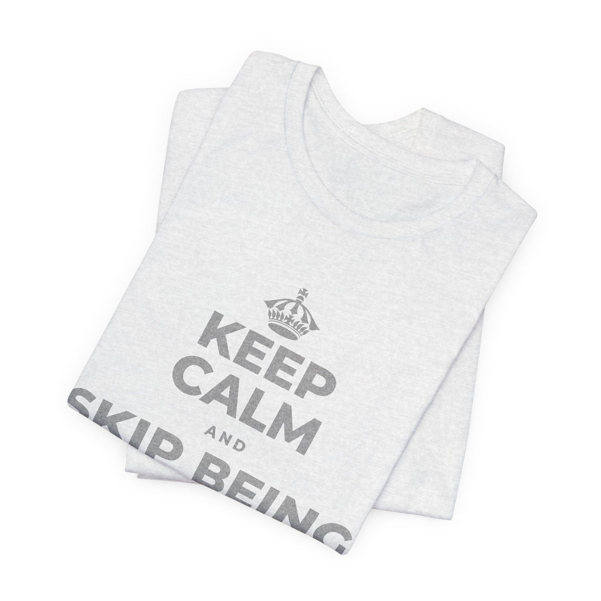 KEEP CALM AND SKIP BEING OKAY TODAY T-Shirt (Soft Cream–Heather Mauve)