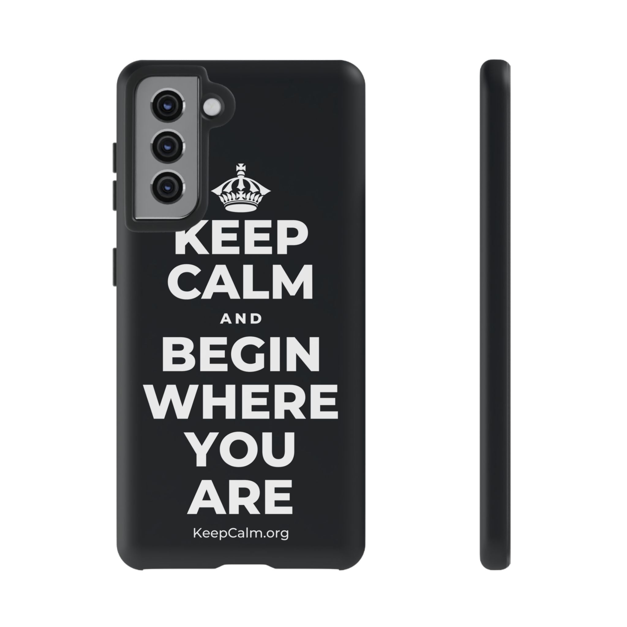 KEEP CALM AND BEGIN WHERE YOU ARE Phone Case (Dark)