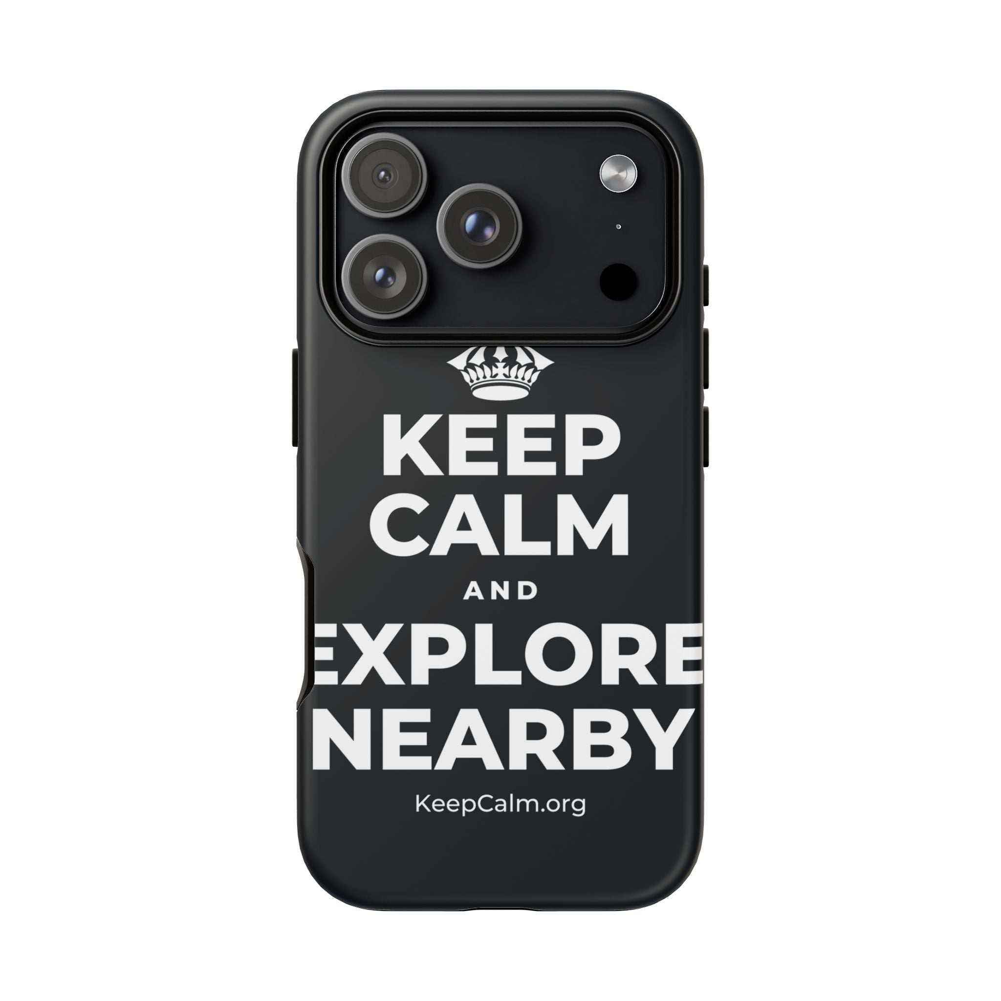 KEEP CALM AND EXPLORE NEARBY Phone Case (Dark)