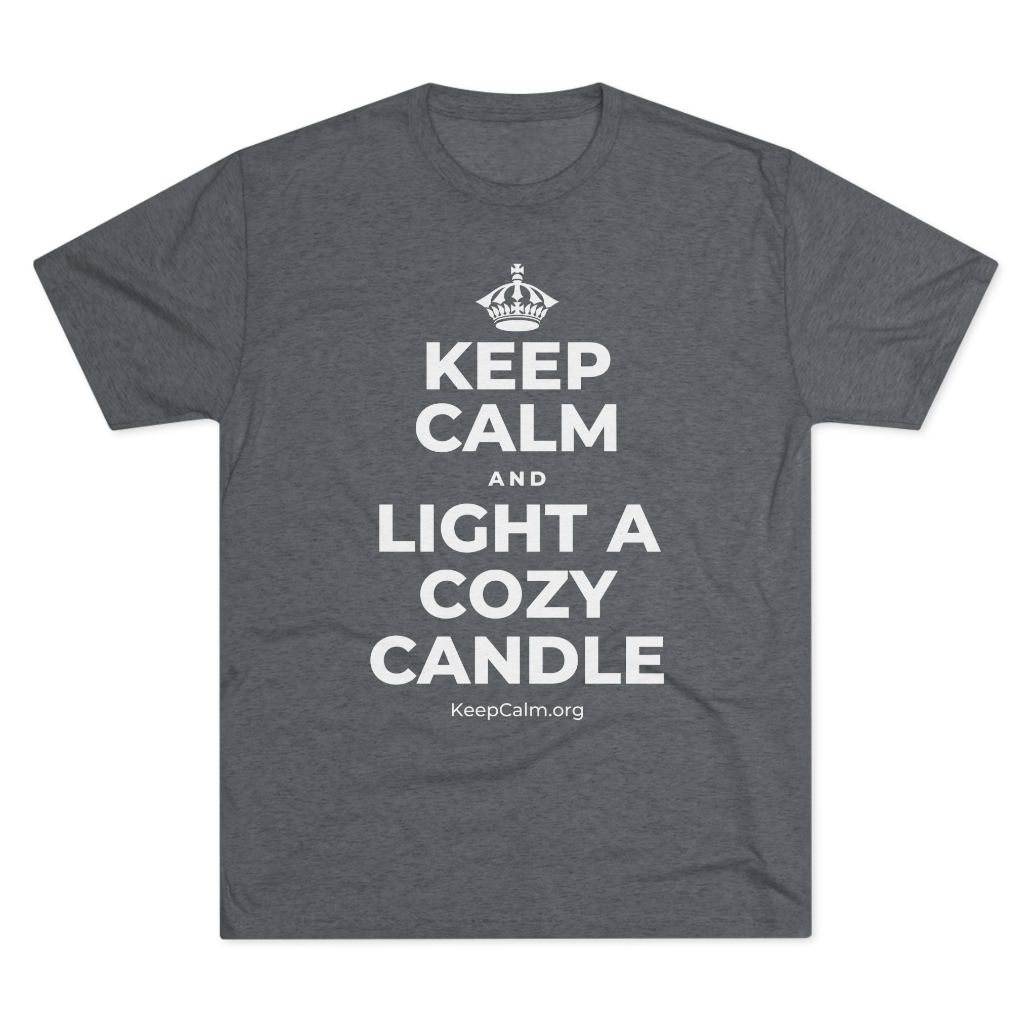 KEEP CALM AND LIGHT A COZY CANDLE Tri-Blend Tee