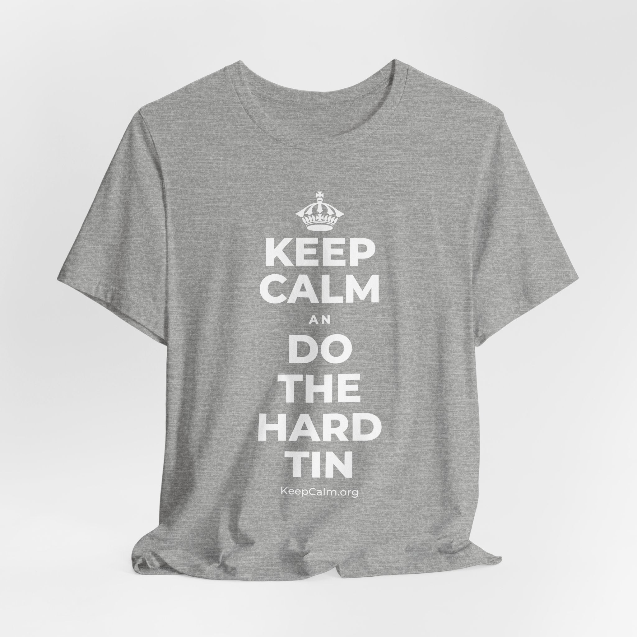 KEEP CALM AN DO THE HARD TIN T-Shirt (White–Asphalt)