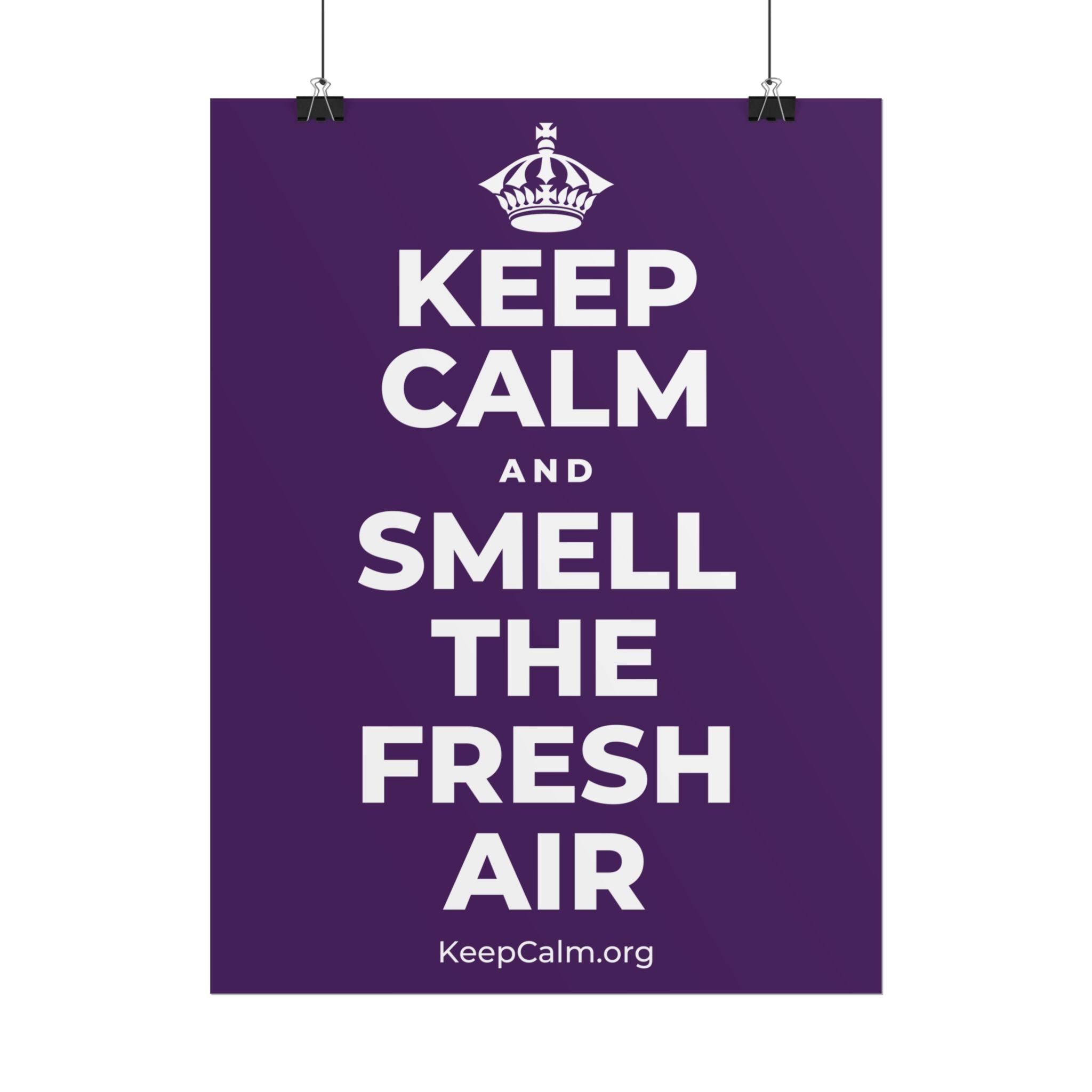 KEEP CALM AND SMELL THE FRESH AIR Poster