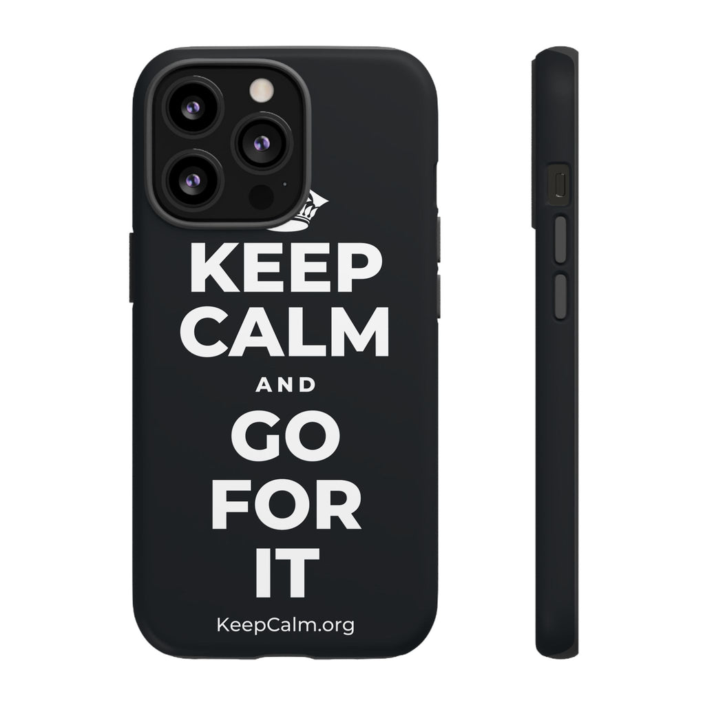 KEEP CALM AND GO FOR IT Phone Case (Dark)