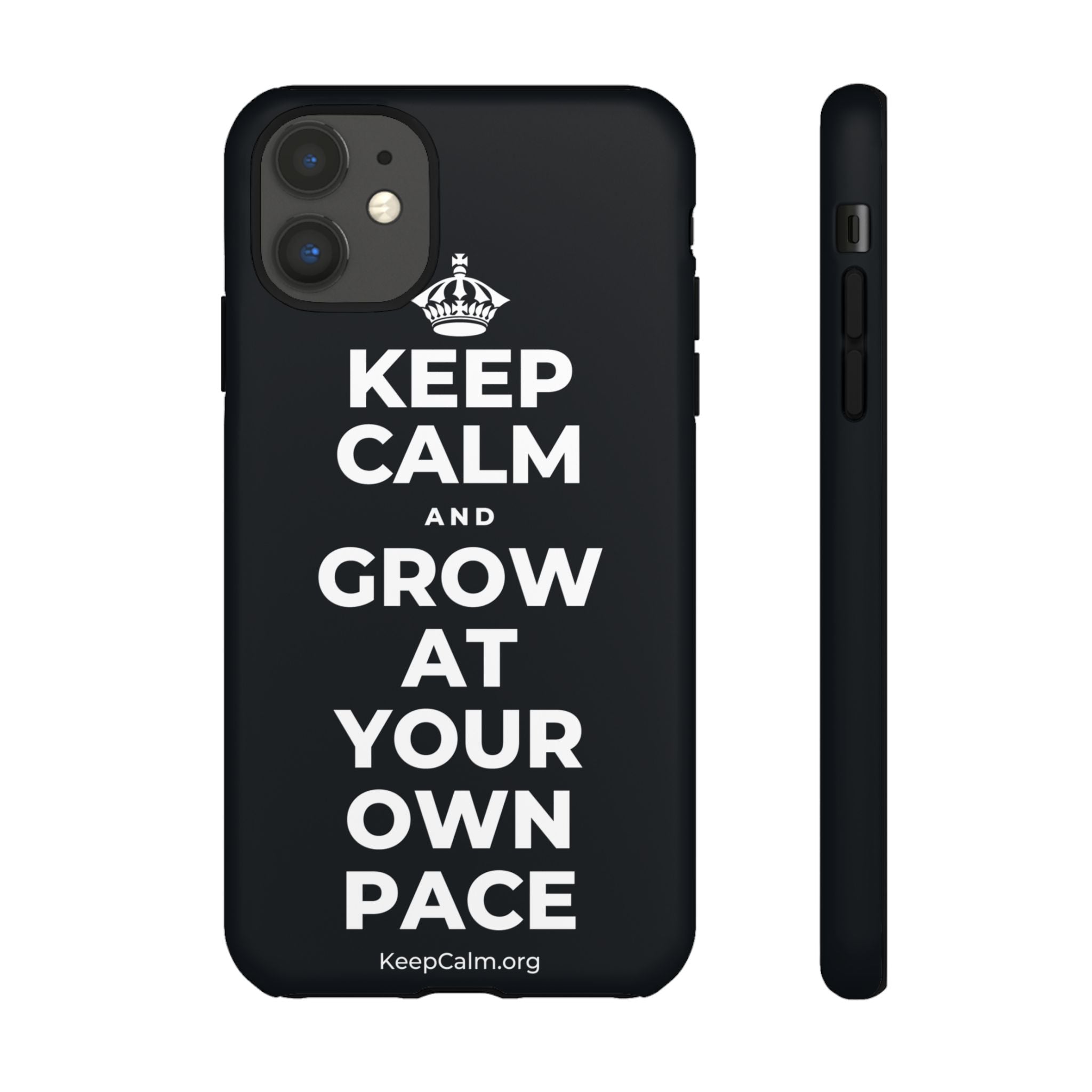 KEEP CALM AND GROW AT YOUR OWN PACE Phone Case (Dark)