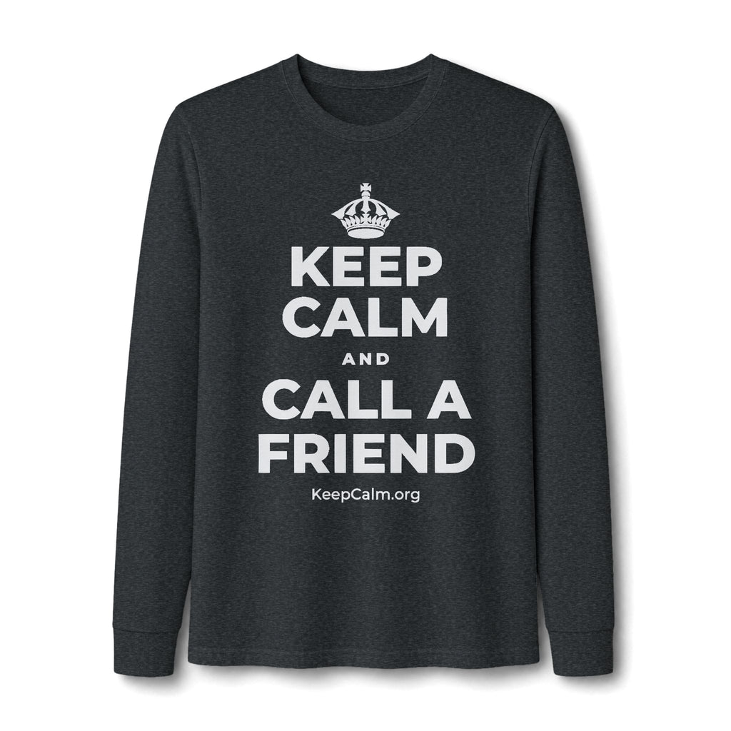 KEEP CALM AND CALL A FRIEND Long Sleeve Tee