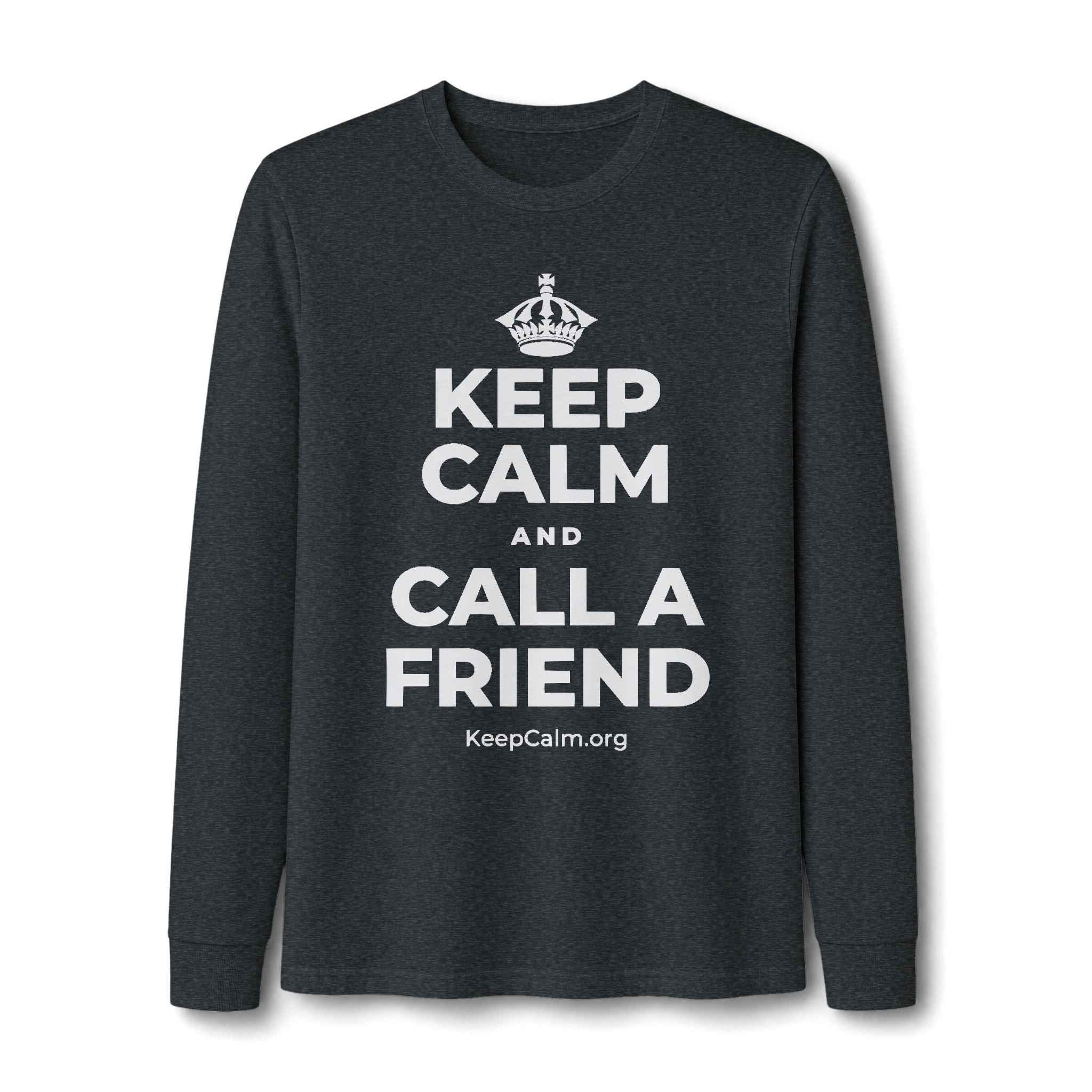 KEEP CALM AND CALL A FRIEND Long Sleeve Tee