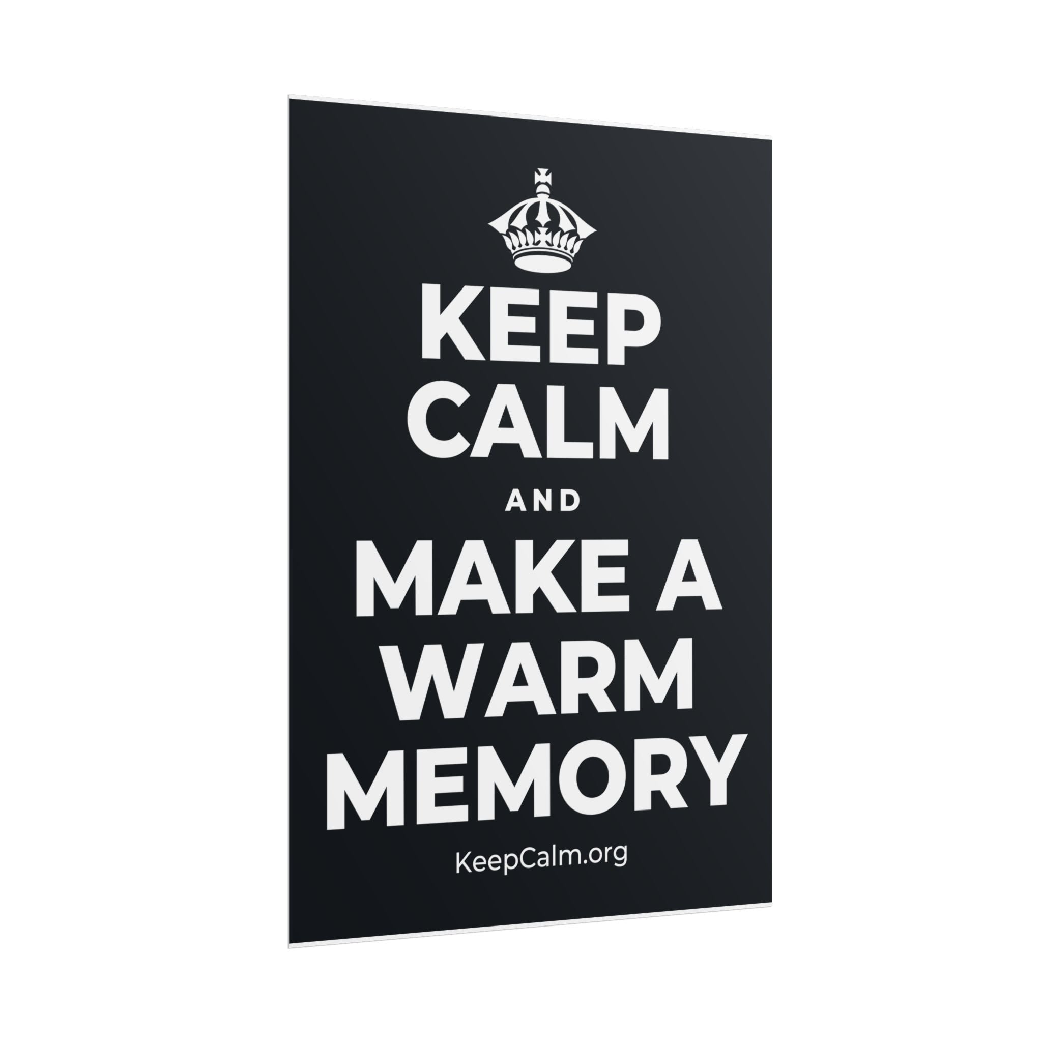 KEEP CALM AND MAKE A WARM MEMORY Poster (Dark)