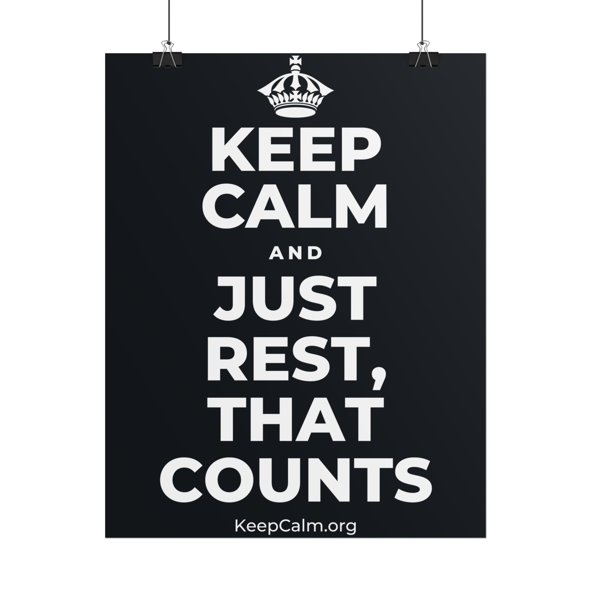 KEEP CALM AND JUST REST, THAT COUNTS Poster (Dark)