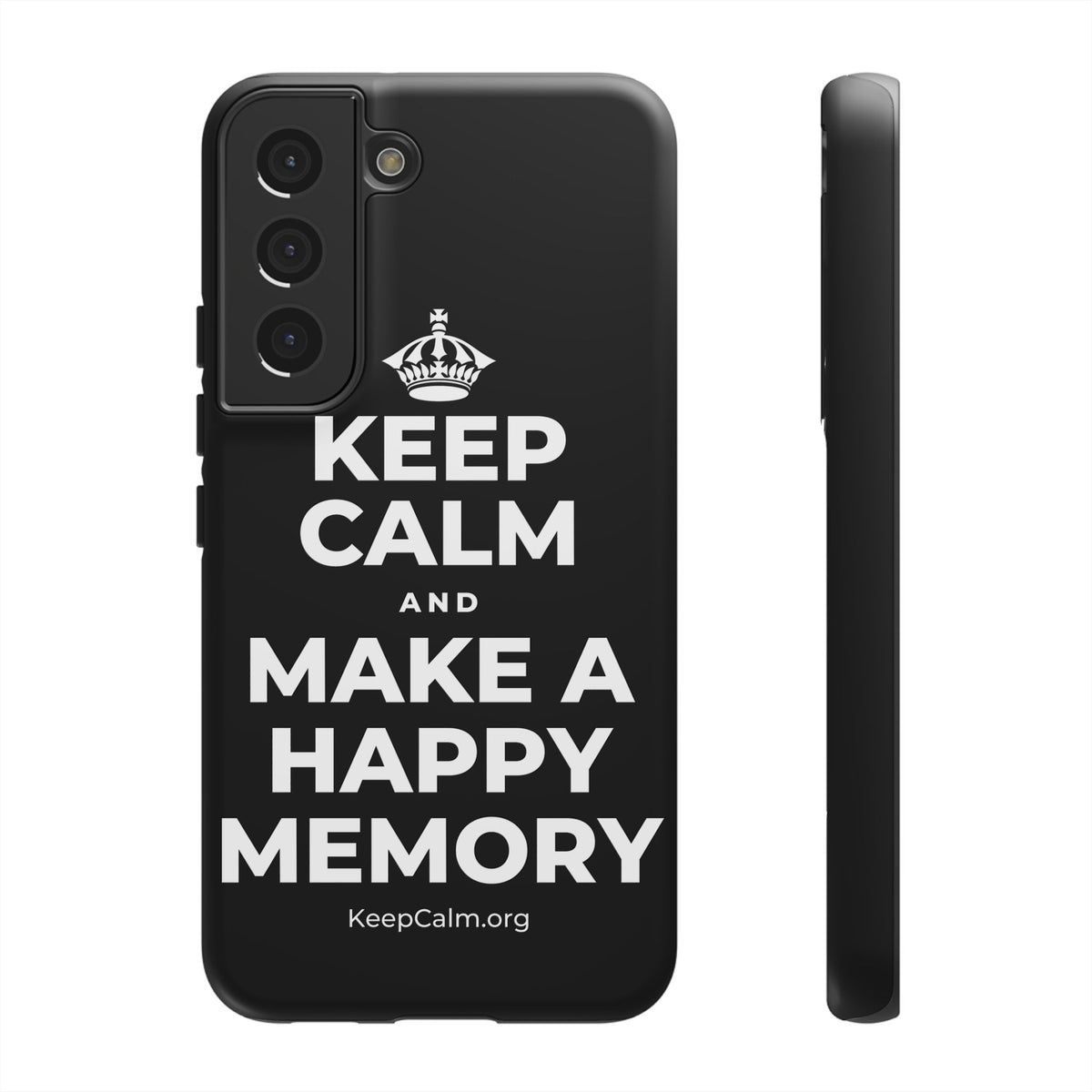 KEEP CALM AND MAKE A HAPPY MEMORY Phone Case