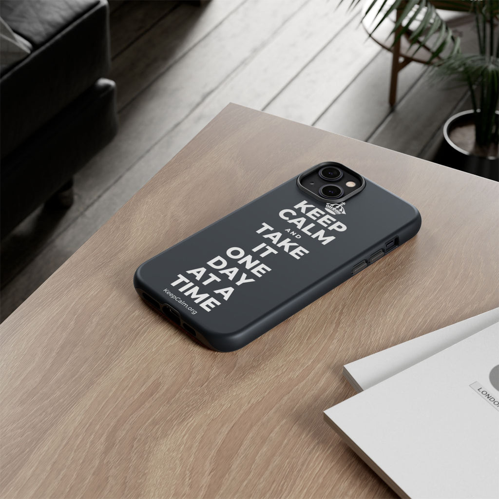 KEEP CALM AND TAKE IT ONE DAY AT A TIME Phone Case (Dark)