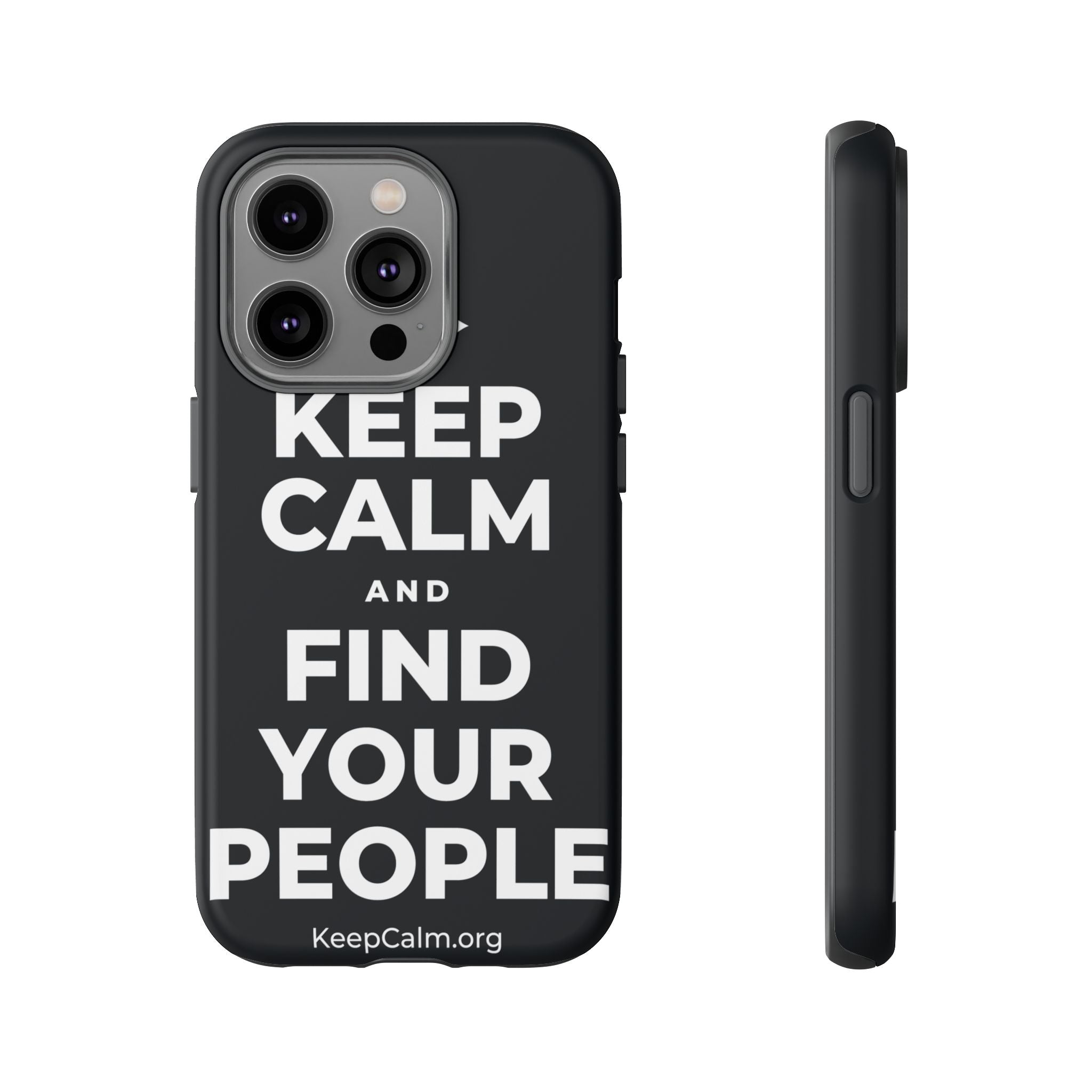 KEEP CALM AND FIND YOUR PEOPLE Phone Case (Dark)