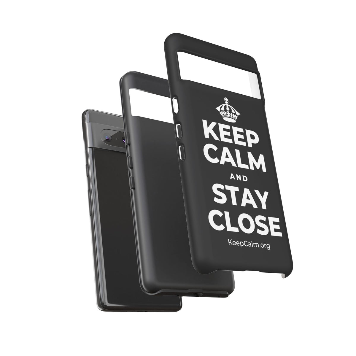 KEEP CALM AND STAY CLOSE Phone Case