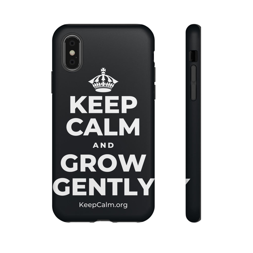 KEEP CALM AND GROW GENTLY Phone Case (Dark)