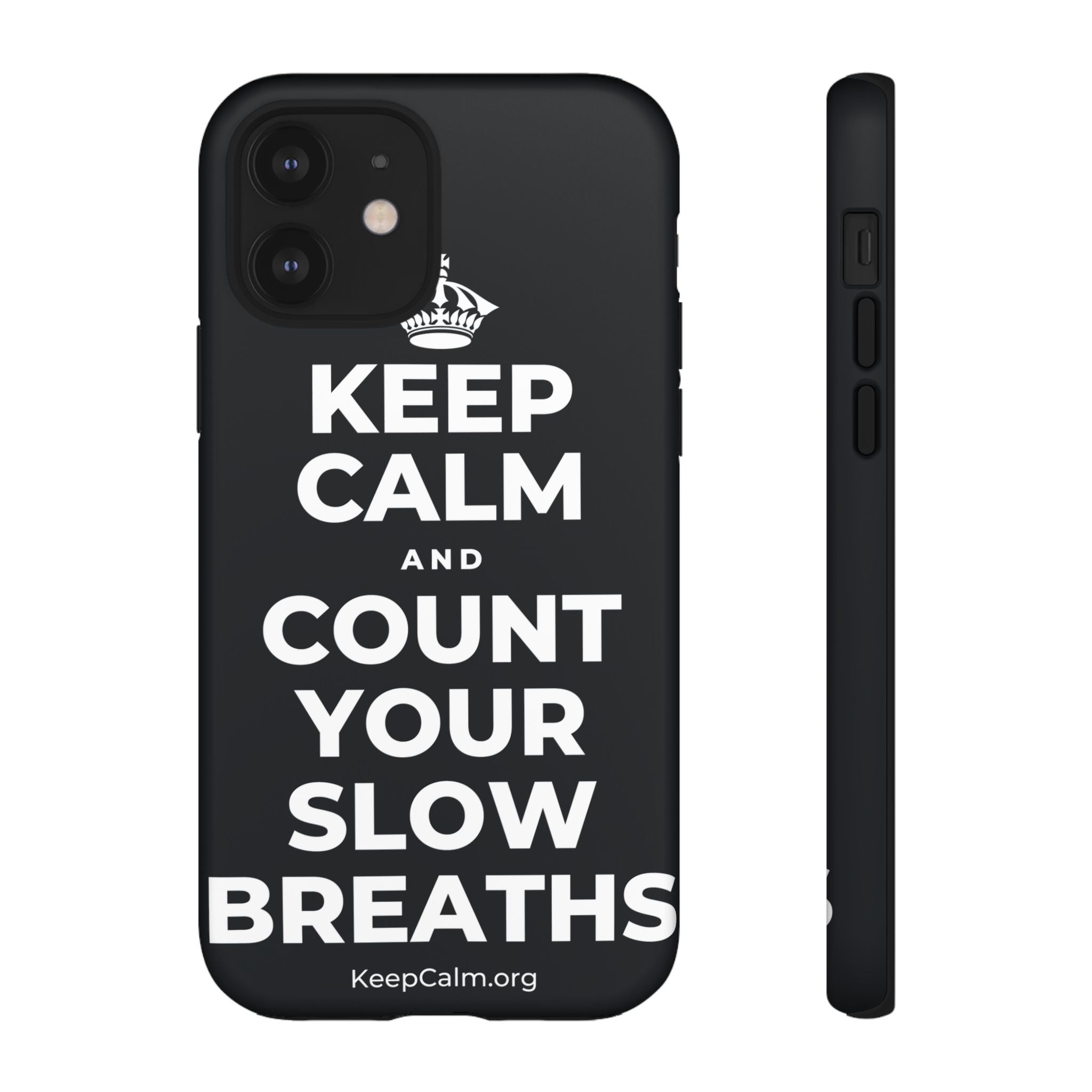 KEEP CALM AND COUNT YOUR SLOW BREATHS Phone Case (Dark)