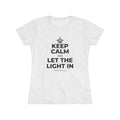 KEEP CALM AND LET THE LIGHT IN Women's Tri-Blend Tee