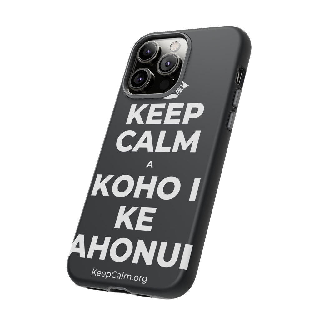 KEEP CALM A KOHO I KE AHONUI Phone Case (Dark)