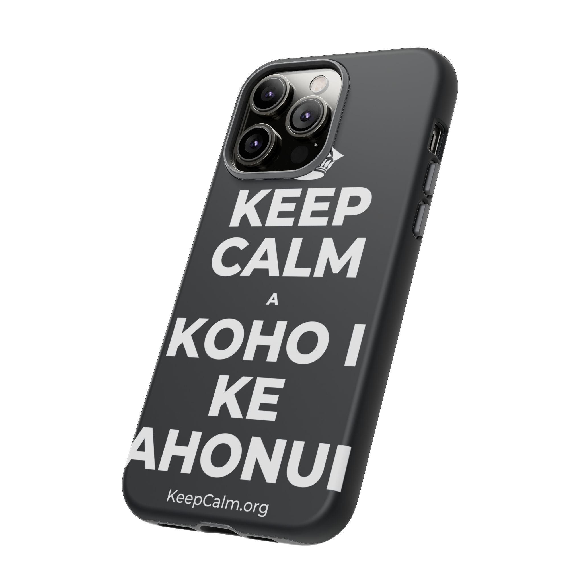 KEEP CALM A KOHO I KE AHONUI Phone Case (Dark)