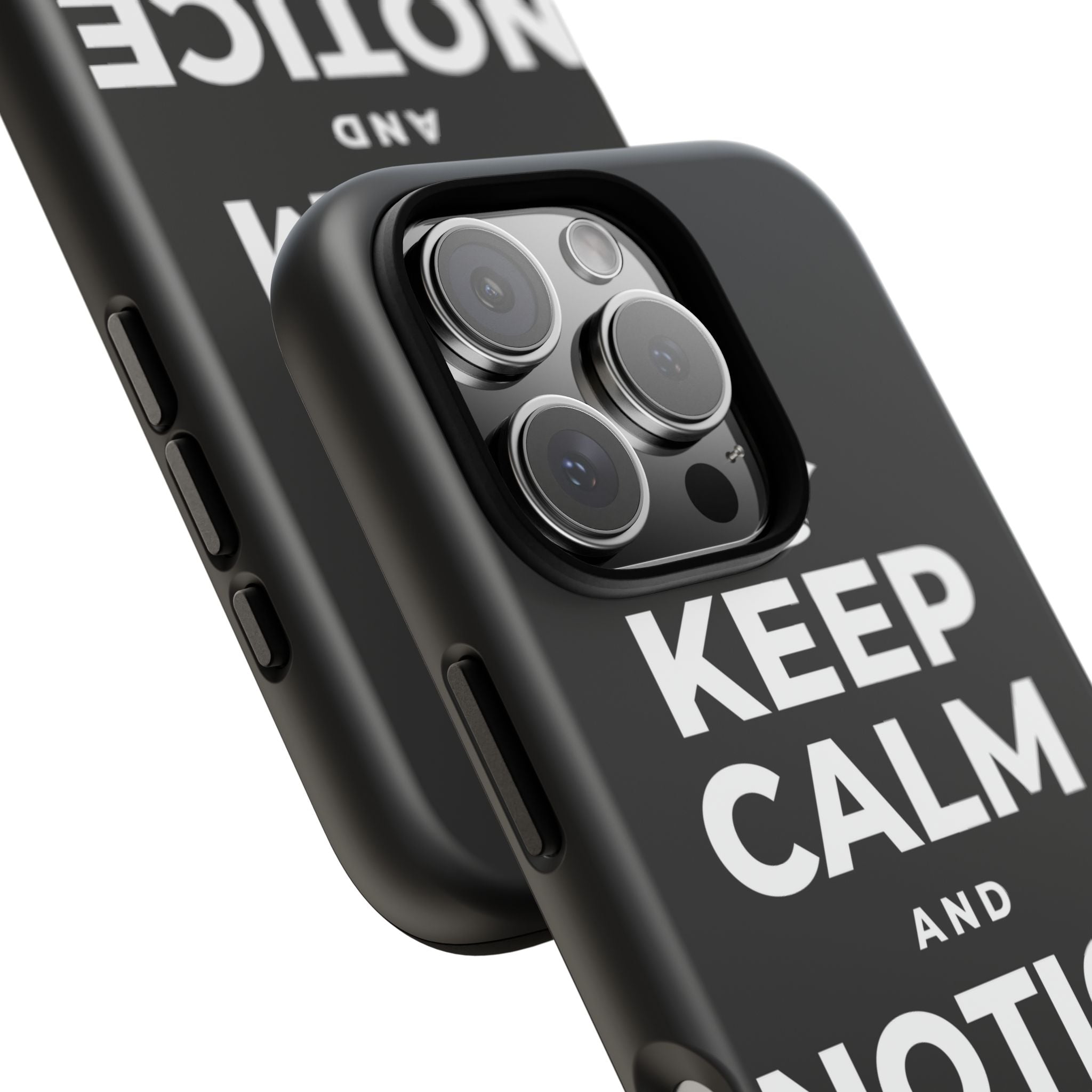 KEEP CALM AND NOTICE THE GOOD Phone Case
