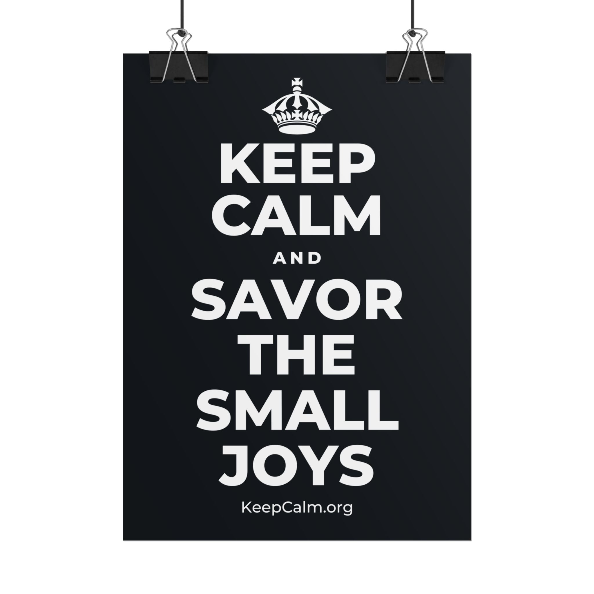 KEEP CALM AND SAVOR THE SMALL JOYS Poster (Dark)