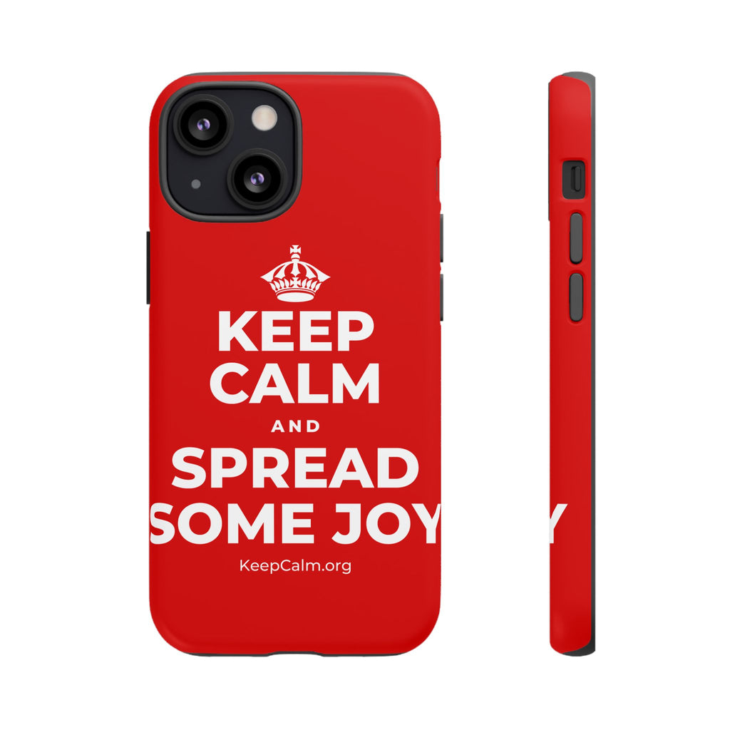 KEEP CALM AND SPREAD SOME JOY Phone Case
