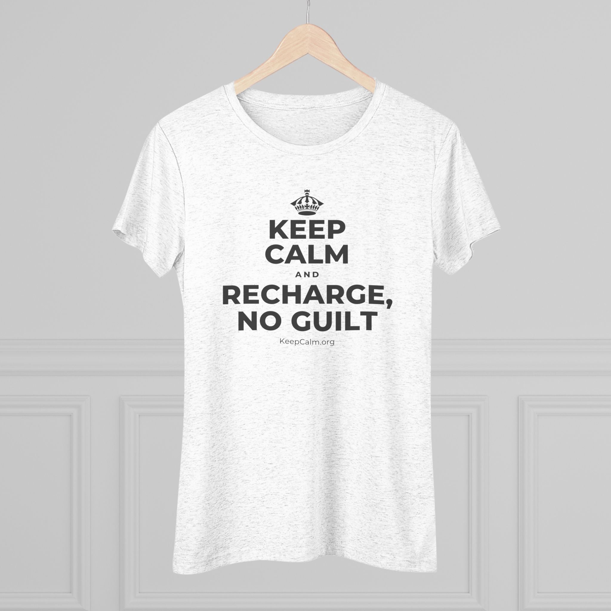 KEEP CALM AND RECHARGE, NO GUILT Women's Tri-Blend Tee