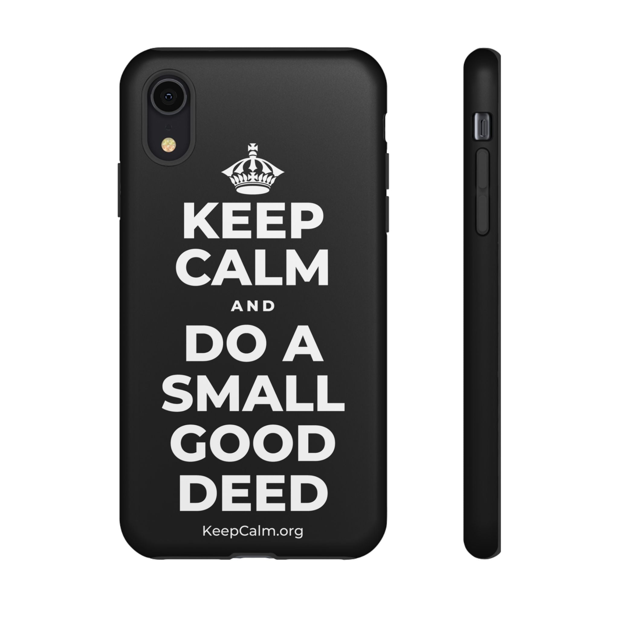 KEEP CALM AND DO A SMALL GOOD DEED Phone Case