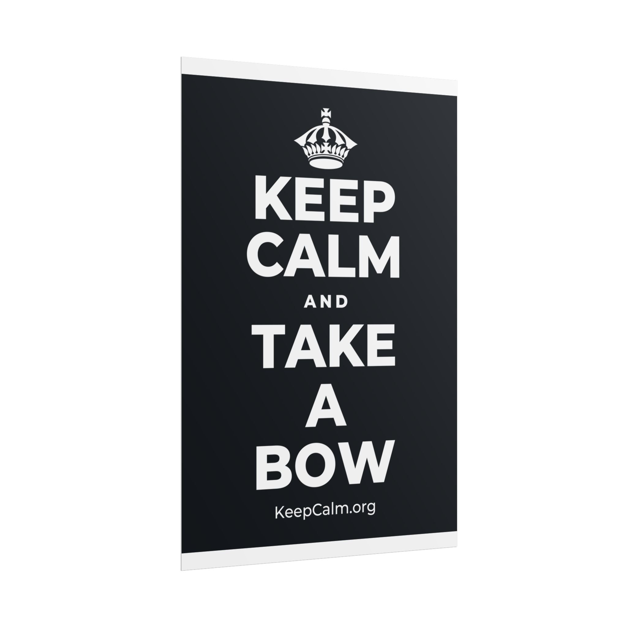 KEEP CALM AND TAKE A BOW Poster (Dark)