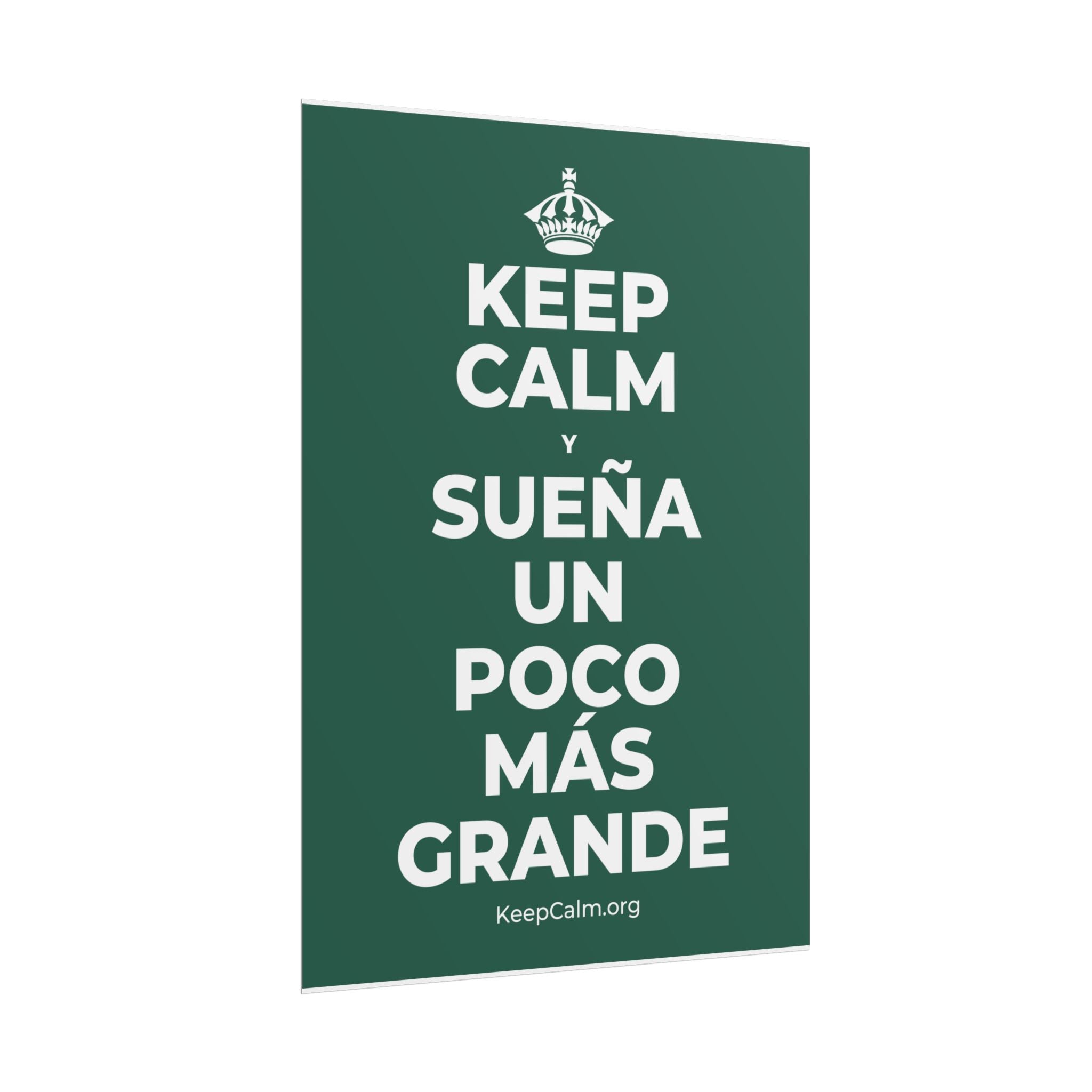 KEEP CALM Y SUEÑA UN POCO MÁS GRANDE Poster