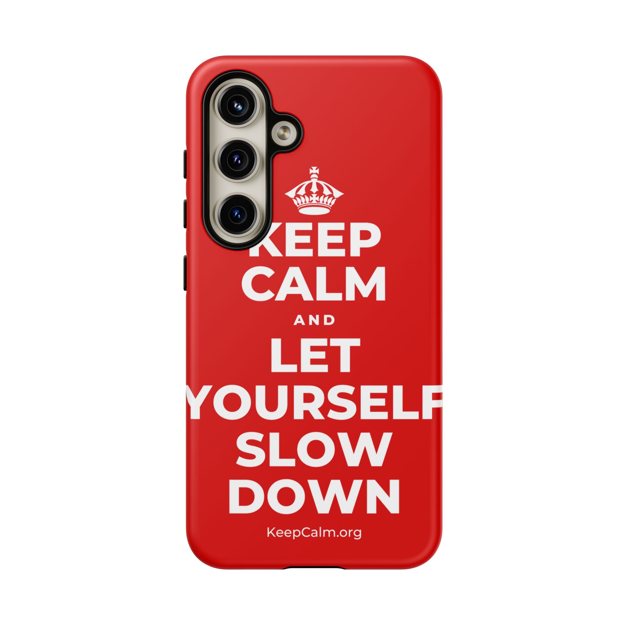 KEEP CALM AND LET YOURSELF SLOW DOWN Phone Case
