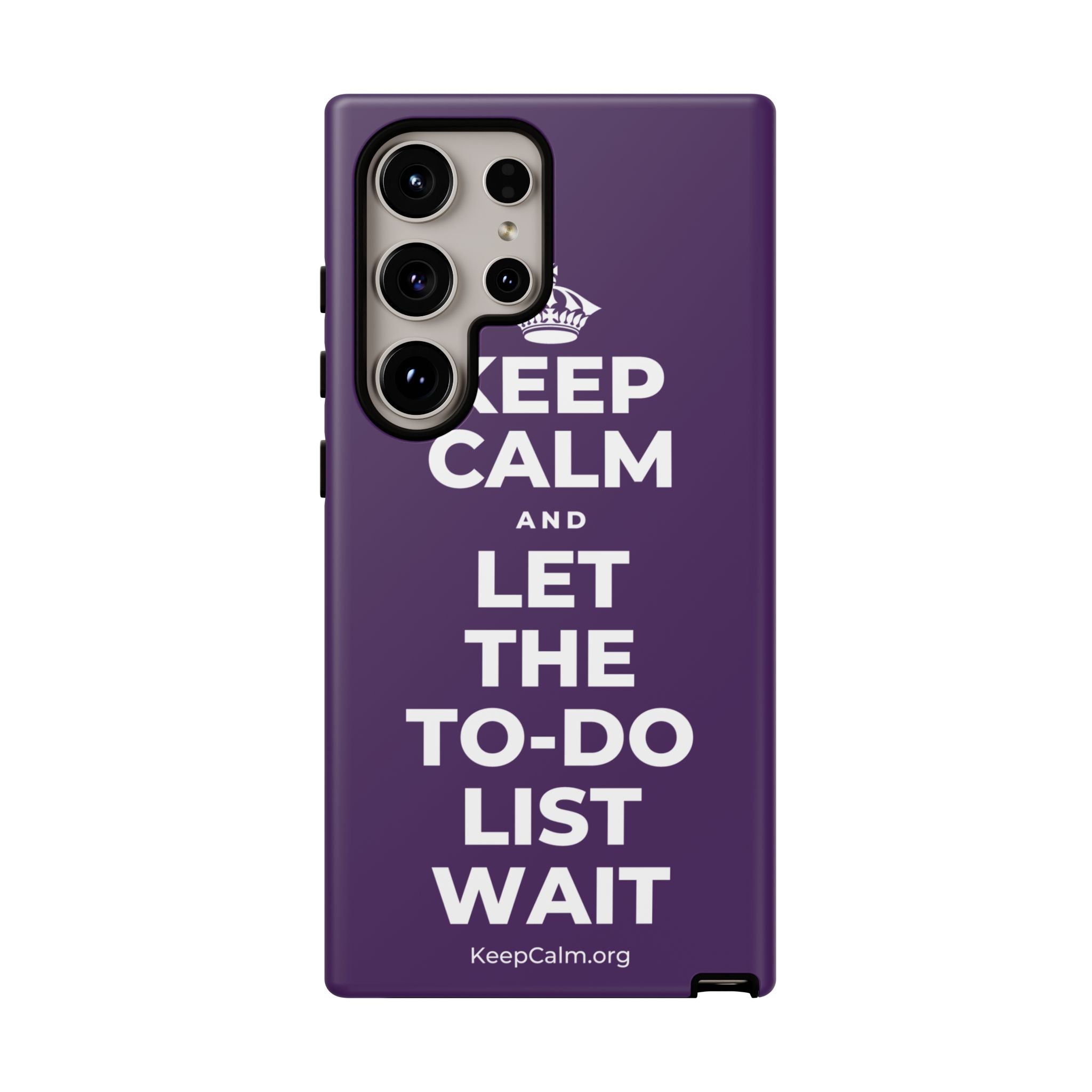 KEEP CALM AND LET THE TO-DO LIST WAIT Phone Case